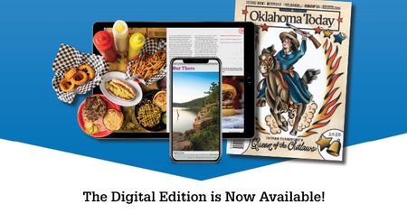 The digital edition of Oklahoma Today is now available.